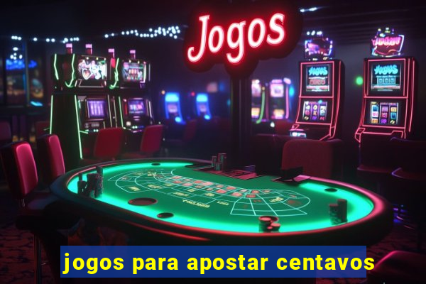 jogos para apostar centavos